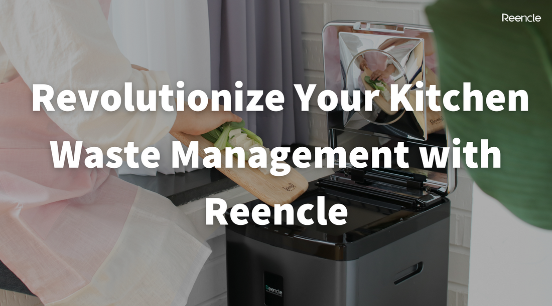 Revolutionize Your Kitchen Waste Management with Reencle