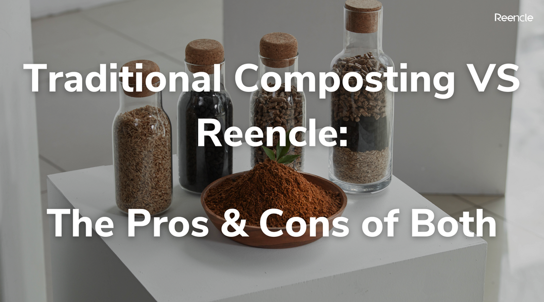 Traditional Composting VS Reencle: The Pros & Cons of Both