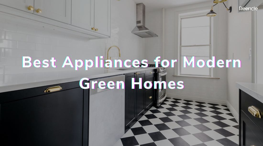 Best Appliances for Modern Green Homes