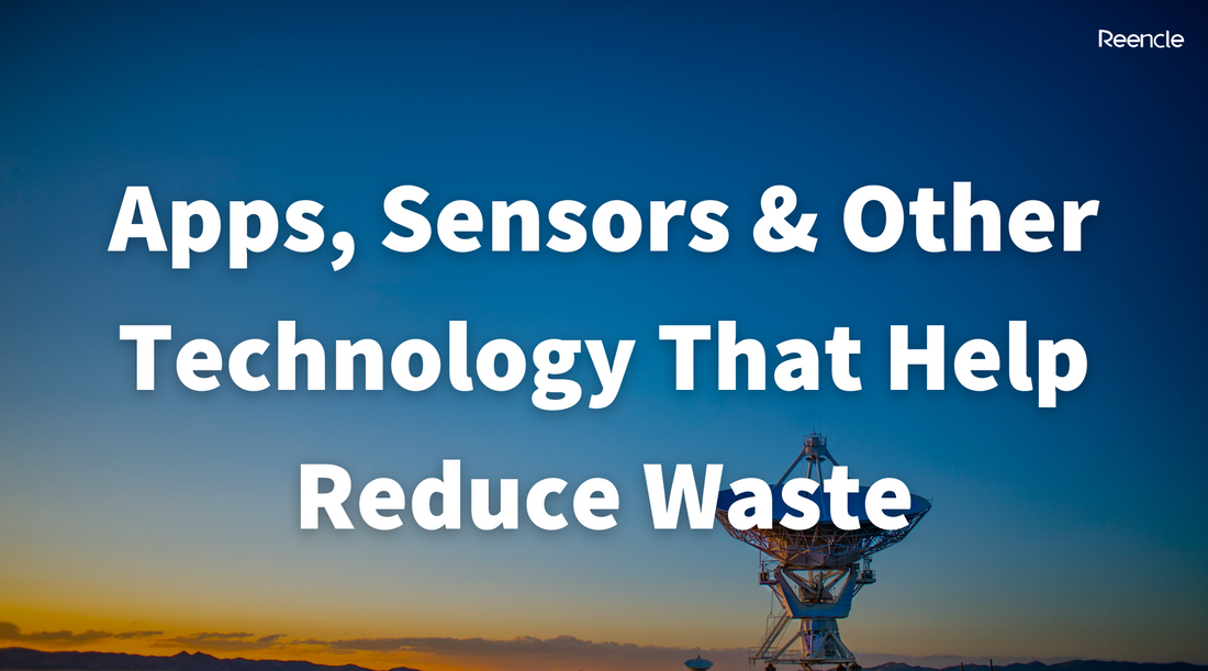 Apps, Sensors & Other Technology That Help Reduce Waste