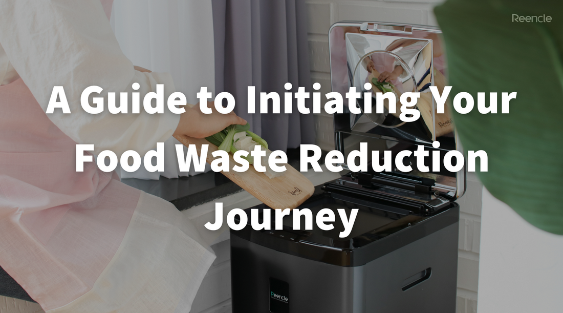 A Guide to Initiating Your Food Waste Reduction Journey